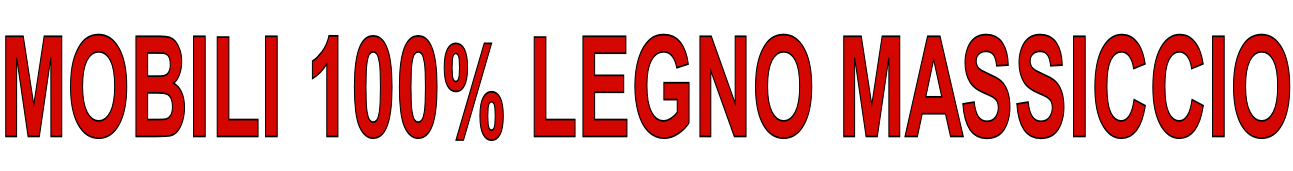 MOBILI 100% LEGNO MASSICCIO